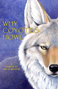 Cover of WHY COYOTES HOWL, by Watts Martin
